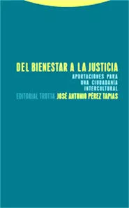 Portada del Libro Del Bienestar A La Justicia. Aportaciones Para Una Ciudadania Int Ercu de Jose Antonio Perez Tapias - 9788481648881
