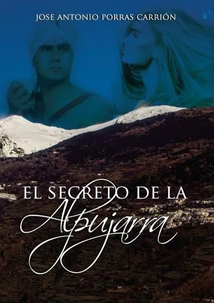 Portada del Libro El Secreto De La Alpujarra de Jose Antonio Porras Carrion - 9788417878900