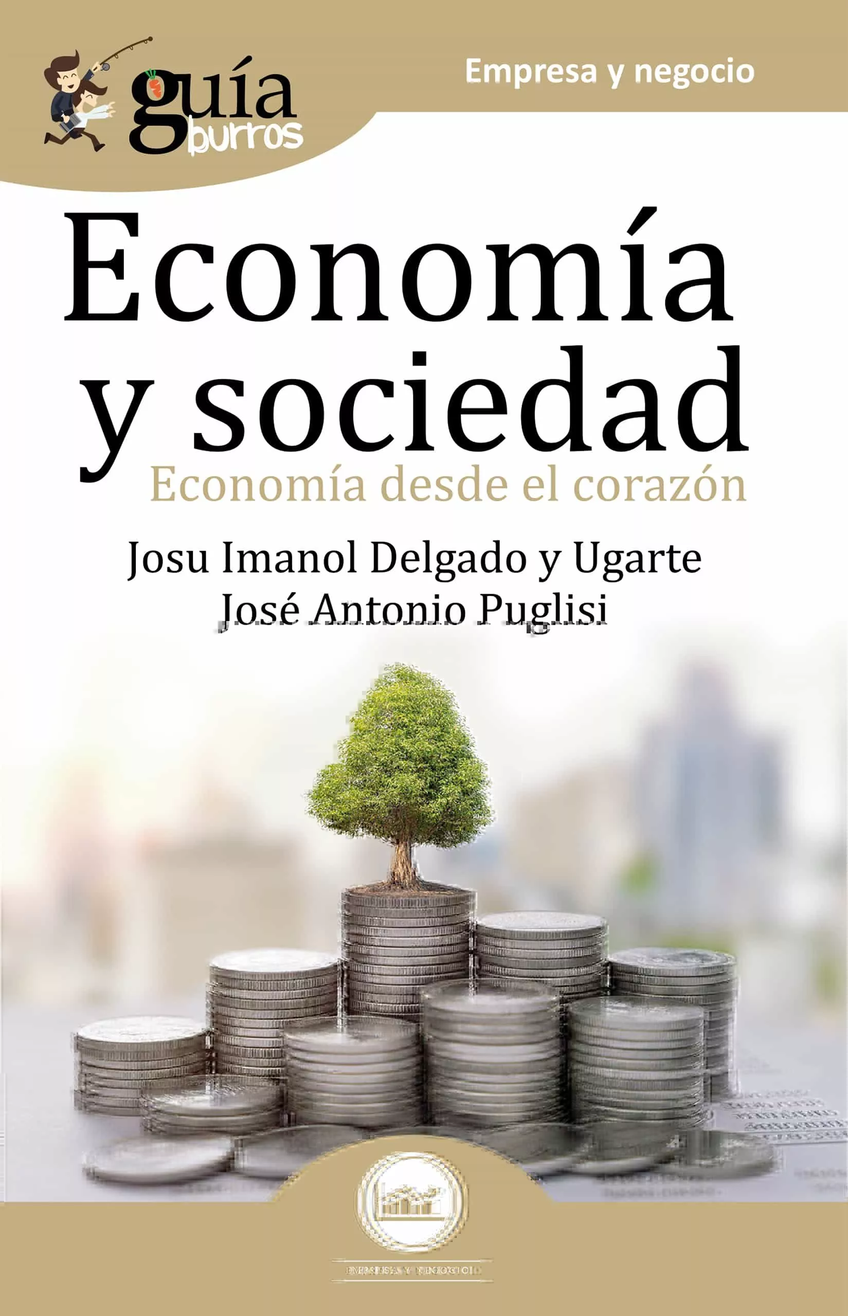 Portada del Libro Guiaburros Economia Y Sociedad. Economia Desde El Corazon de Jose Antonio Puglisi - 9788418121043