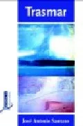 Portada del Libro Trasmar de Jose Antonio Santano - 9788496083707
