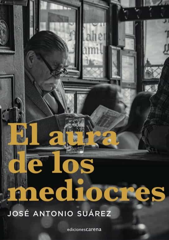 Portada del Libro El Aura De Los Mediocres de Jose Antonio Suarez - 9788417852856