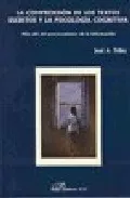 Portada del Libro La Comprension De Los Textos Escritos Y La Psicologia Cognitiva M As A de Jose Antonio Tellez Muñoz - 9788497725743