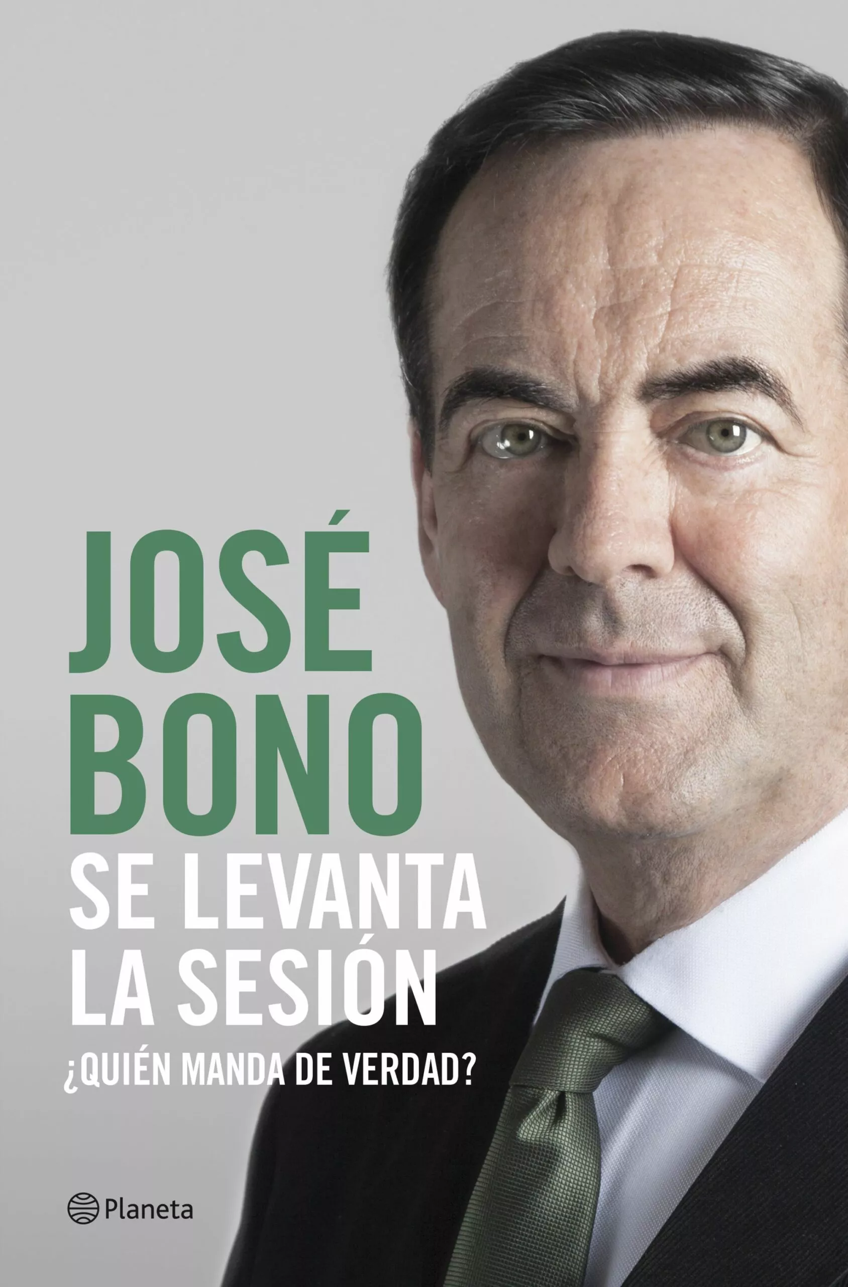 Portada del Libro Se Levanta La Sesion: ¿Quien Manda De Verdad? de Jose Bono - 9788408217305