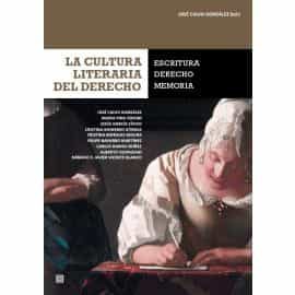Portada del Libro La Cultura Literaria Del Derecho. Escritura Derecho Memoria de Jose Calvo Gonzalez - 9788490459805
