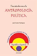 Portada del Libro Una Introduccion A La Antropologia Politica de Jose Canton Rodriguez - 9788461112470