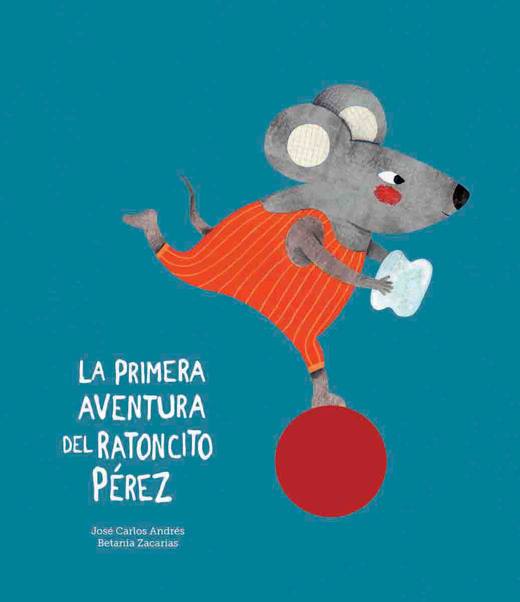 Portada del Libro La Primera Aventura Del Ratoncito Perez de Jose Carlos Andres - 9788417673062