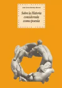 Portada del Libro Sobre La Historia Considerada Como Poesia de Jose Carlos Bermejo Barrera - 9788446022862