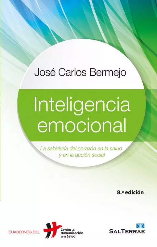 Portada del Libro Inteligencia Emocional: La Sabiduria Del Corazon En La Salud Y En La A de Jose Carlos Bermejo - 9788429315844