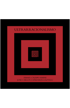 Portada del Libro Ultrarracionalismo de Jose Carlos Cañizares Gaztelu - 9788415739364
