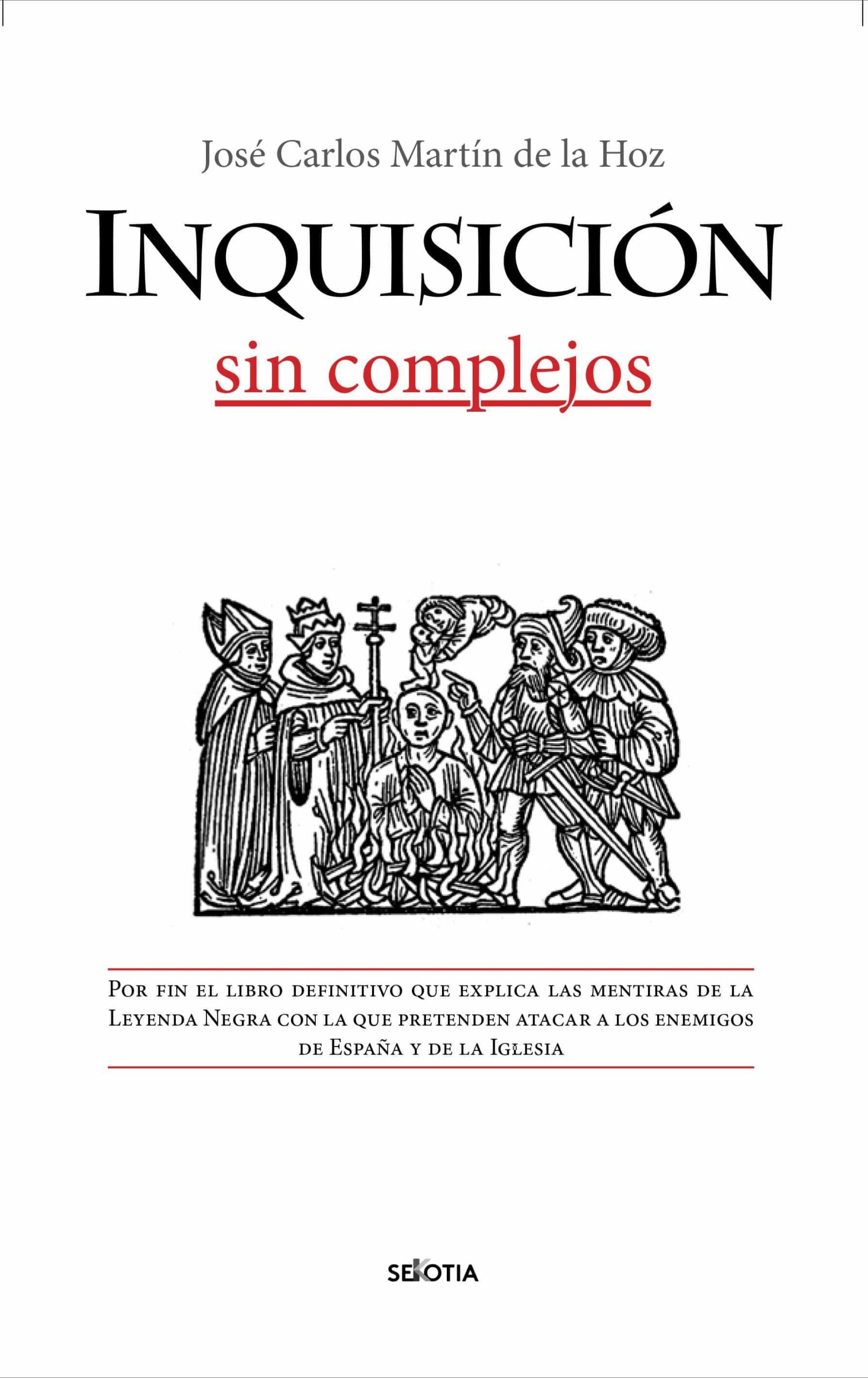 Portada del Libro La Inquisición Sin Complejos de Jose Carlos Martin De La Hoz - 9788416921799