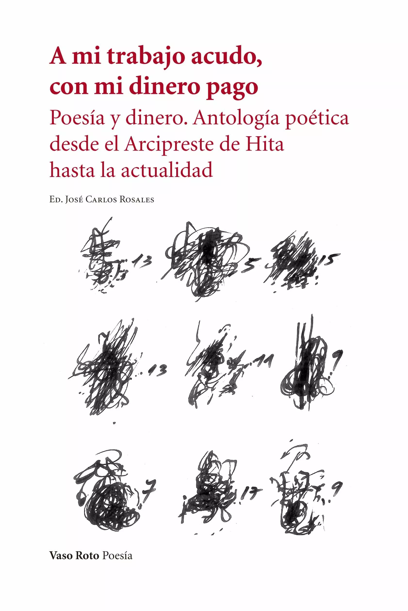Portada del Libro A Mi Trabajo Acudo Con Mi Dinero Pago de Jose Carlos Rosales - 9788412070958