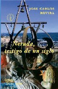 Portada del Libro Neruda Testigo De Un Siglo de Jose Carlos Rovira Soler - 9788495855763