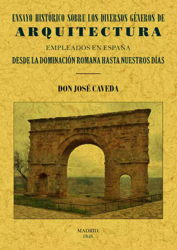 Portada del Libro Ensayo Historico Sobre Los Diversos Generos De Arquitectura Emple Ados de Jose Caveda - 9788497612135