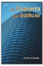 Portada del Libro La Cubierta Del Edificio de Jose Coscollano Rodriguez - 9788428328975