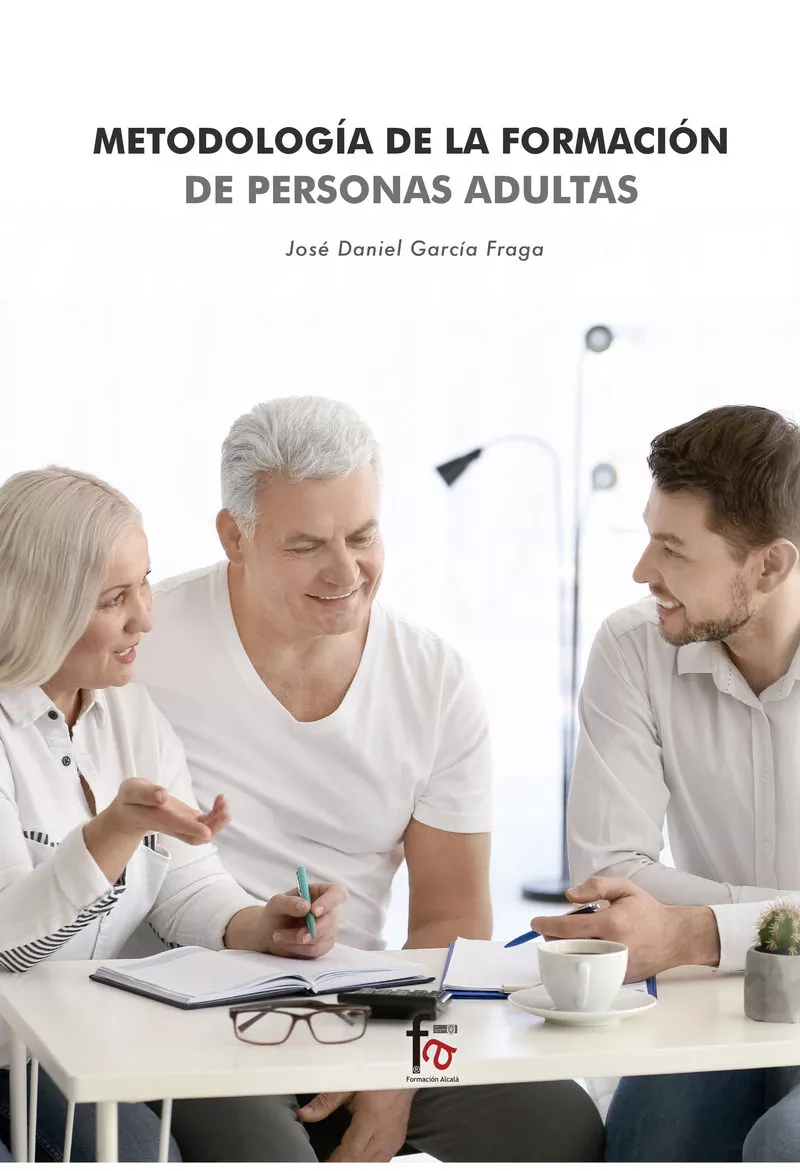 Portada del Libro Metodologia De La Formacion De Personas Adultas de Jose Daniel Garcia Fraga - 9788413238821