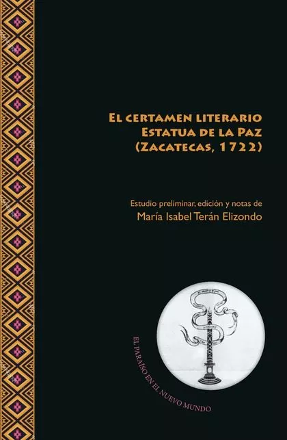 Portada del Libro El Certamen Literario Estatua De La Paz (Zacatecas 1722) de Jose De Aguirre Villar - 9788491920762