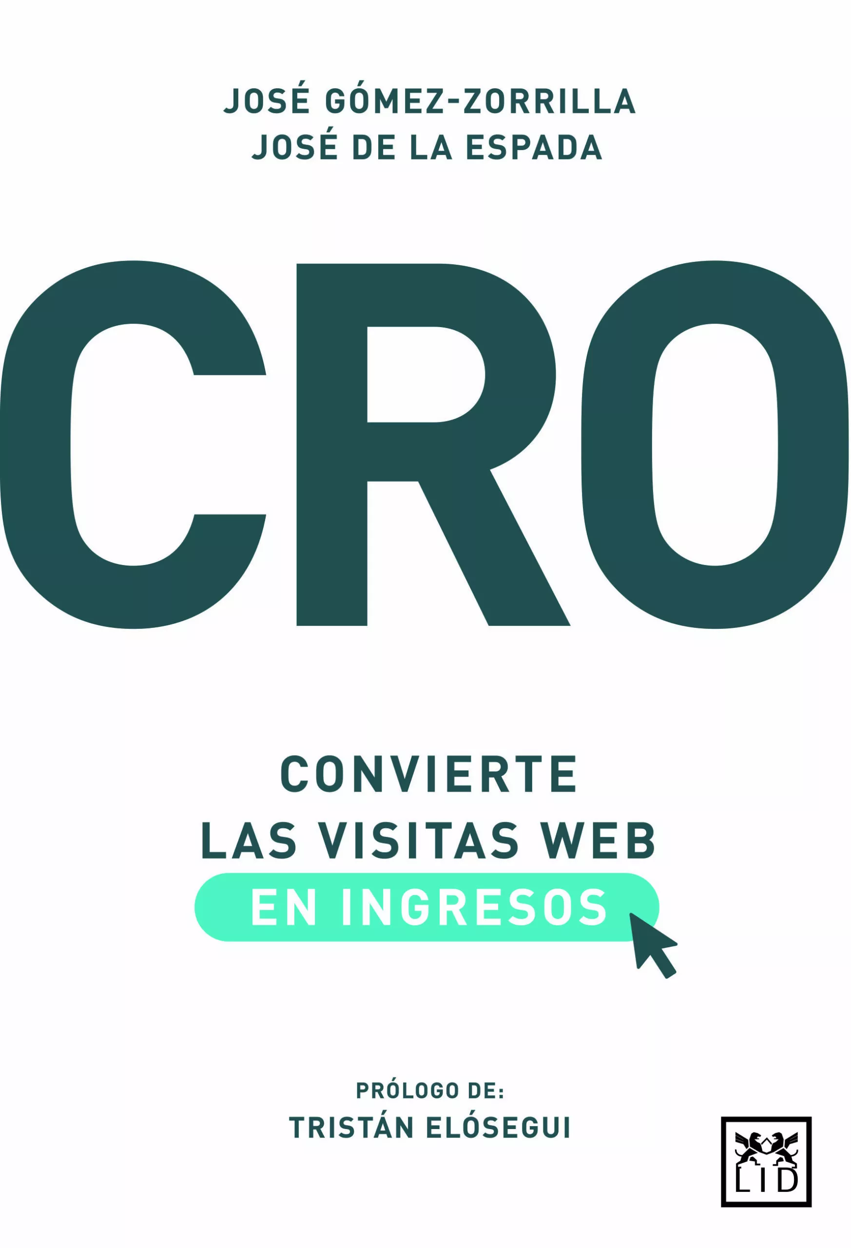 Portada del Libro Cro: Convierte Las Visitas Web En Ingresos de Jose De La Espada - 9788417277932