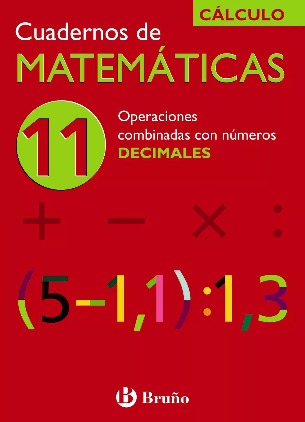 Portada del Libro Cuaderno De Matematicas 11: Operaciones Combinadas Con Numeros De Cima de Jose Echegaray - 9788421656785