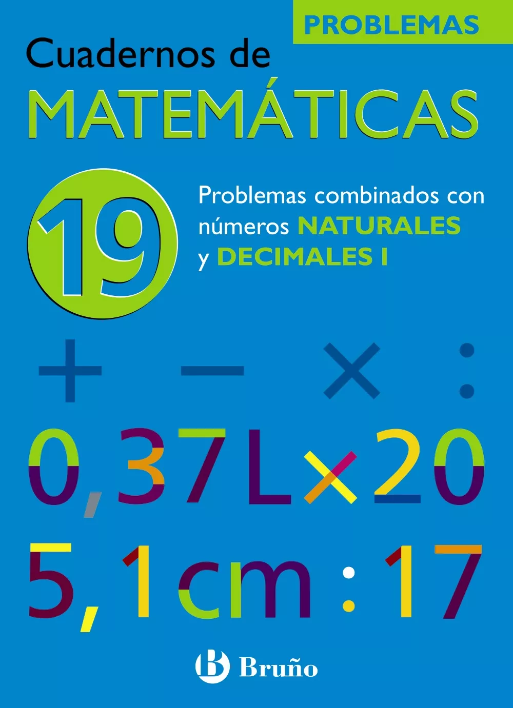 Portada Del Libro Cuaderno De Matematicas 19: Problemas Combinados Con Las Cuatro O Pera De Jose Echegaray - 9788421656860