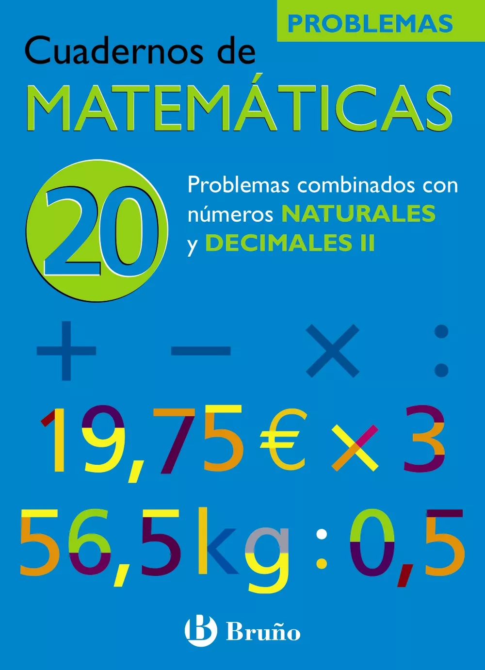 Portada del Libro Cuaderno De Matematicas 20: Problemas Combinados Con Las Cuatro O Pera de Jose Echegaray - 9788421656877
