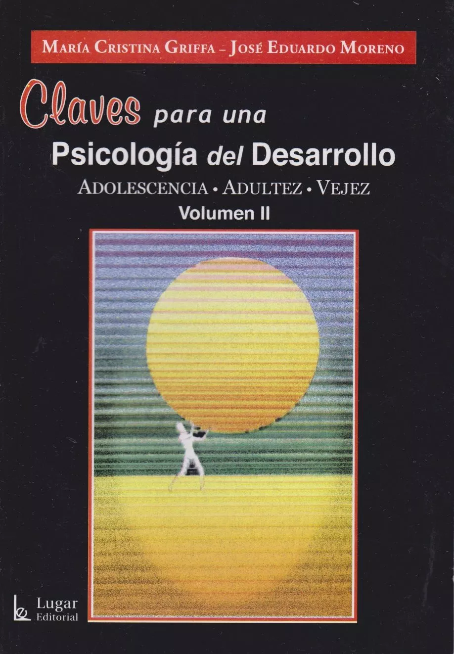 Portada del Libro Claves Para Una Psicologia Del Desarrollo: Adolescencia Adultez Vejez de Jose Eduardo Moreno - 9789508922014