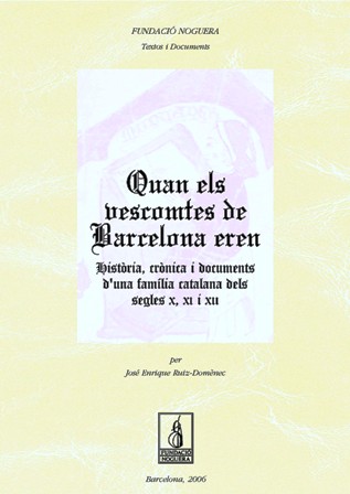 Portada del Libro Quan Els Vescomtes De Barcelona Eren: Historia Cronica I Docu Ments D de Jose Enrique Ruiz Domenec - 9788497794756