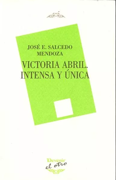 Portada del Libro Victoria Abril. Intensa Y Única de Jose Enrique Salcedo Mendoza - 9788416459742