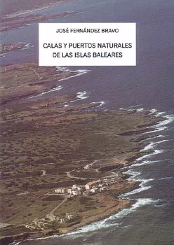 Portada del Libro Calas Y Puertos Naturales De Las Islas Baleares de Jose Fernandez - 9788427308770