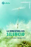 Portada del Libro La Sementera Del Silencio de Jose Fernandez Moratiel - 9788433019684
