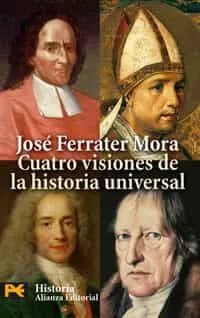 Portada del Libro Cuatro Visiones De La Historia Universal de Jose Ferrater Mora - 9788420660462