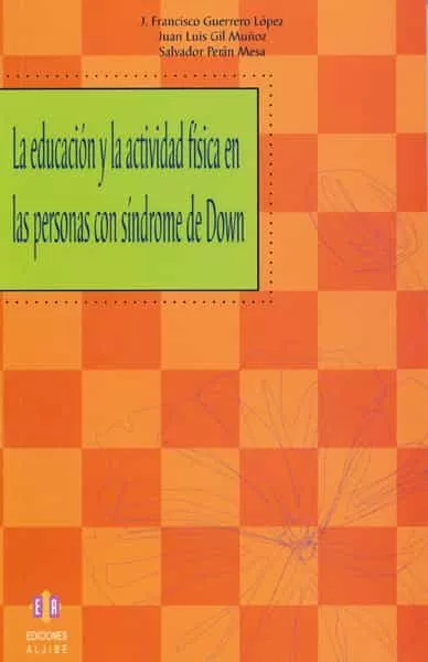 Portada del Libro La Educacion Y La Actividad Fisica En Las Personas Con Sindrome D E Do de Jose Francisco Guerrero Lopez - 9788497003414