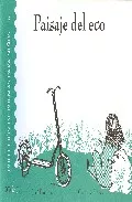 Portada del Libro Paisaje Del Eco (Coleccion De Poemas Para Niños; 2) de Jose Fuentes - 9788493416003