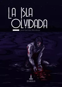 Portada del Libro La Isla Ovidada de Jose Garrido Mendoza - 9788412038644
