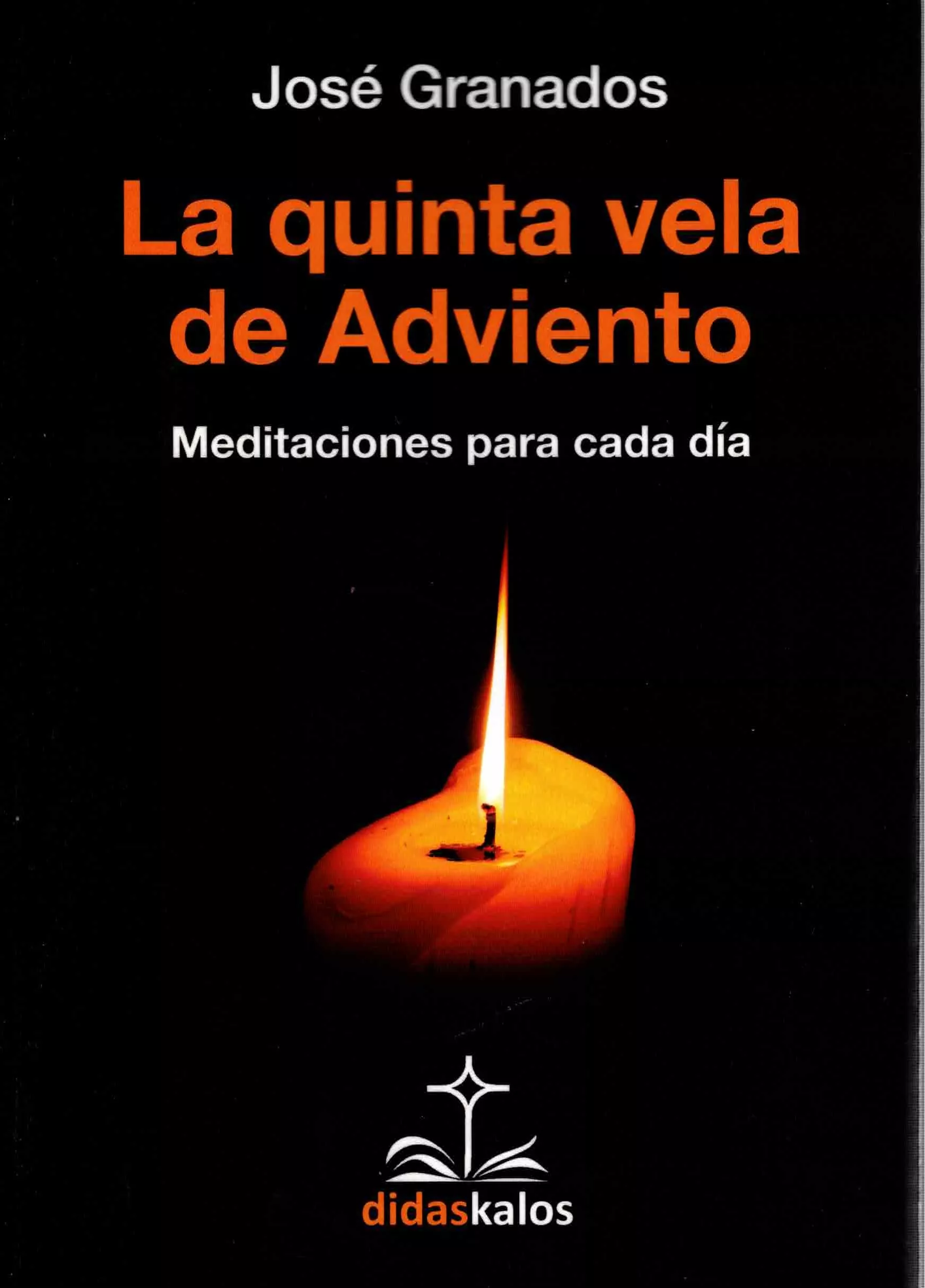 Portada del Libro La Quinta Vela De Adviento: Meditaciones Para Cada Dia de Jose Granados Garcia - 9788417185312