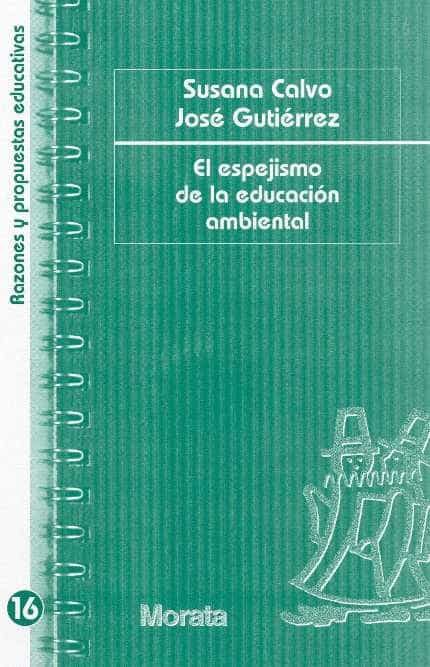 Portada del Libro Espejismo De La Educacion Ambiental de Jose Gutierrez - 9788471125163