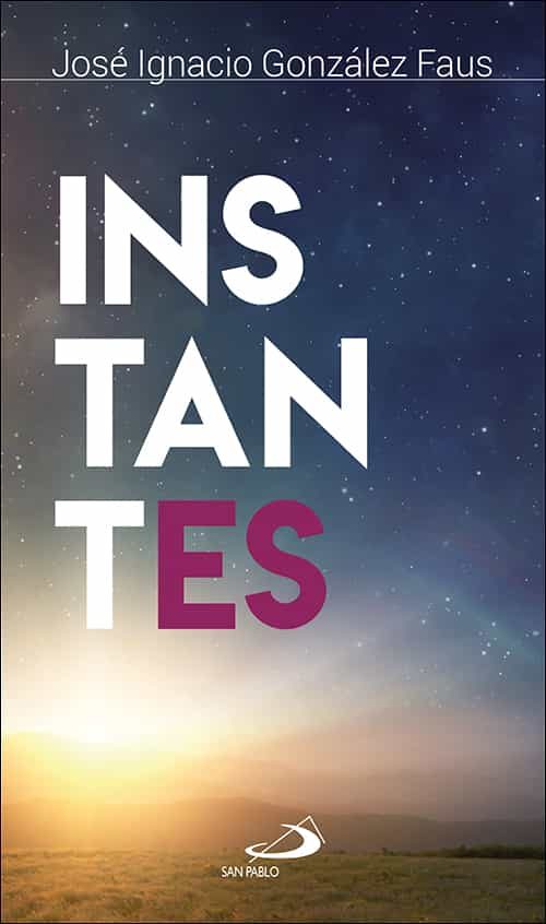 Portada del Libro Instantes de Jose Ignacio Gonzalez Faus - 9788428558396