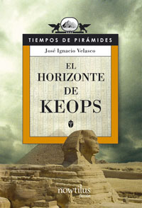 Portada del Libro El Horizonte De Keops de Jose Ignacio Velasco - 9788497633635
