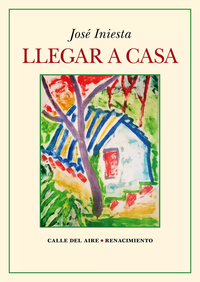 Portada del Libro Llegar A Casa de Jose Iniesta - 9788417950309