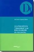Portada del Libro La Jurisprudencia Cassis-Keck Y La Libre Circulacion De Mercancia : Es de Jose Javier Esquerra Ubero - 9788497682978