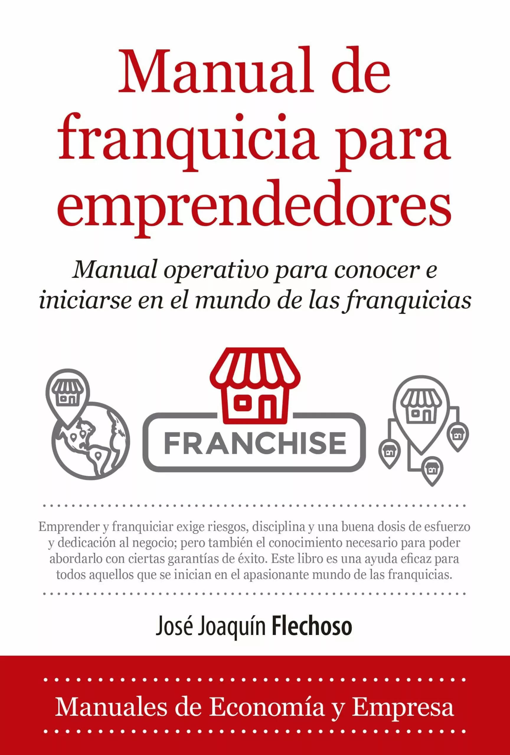 Portada del Libro Manual De Franquicia Para Emprendedores de Jose Joaquin Flechoso Sierra - 9788418205033