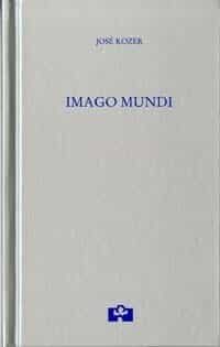 Portada del Libro Imago Mundi de Jose Kozer - 9788415046578