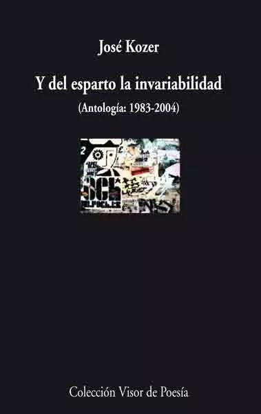 Portada del Libro Y Del Esparto La Invariabilidad (Antologia: 1983-2004) de Jose Kozer - 9788475225852