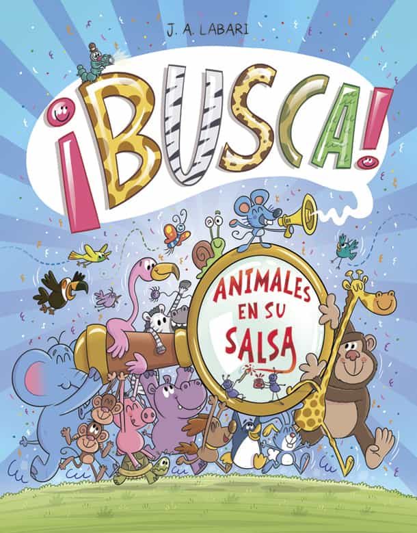 Portada del Libro ¡Busca! Animales En Su Salsa de Jose Labari - 9788424666309