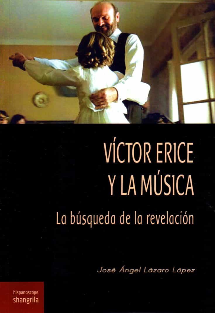Portada del Libro Victor Erice Y La Música. La Búsqueda De La Revelación de Jose Lazaro Perez - 9788412077551