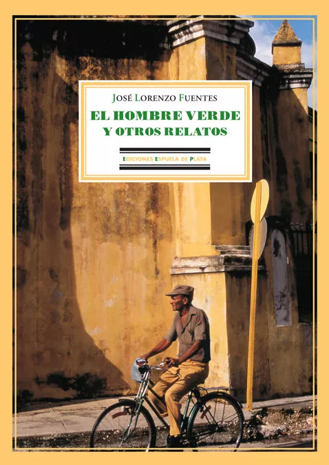 Portada del Libro El Hombre Verde Y Otros Relatos de Jose Lorenzo Fuentes - 9788496133532
