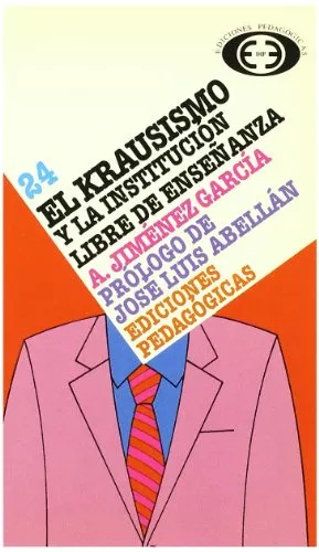 Portada del Libro El Krausismo Y La Institucion Libre De Enseñanza de Jose Luis Abellan - 9788441100619