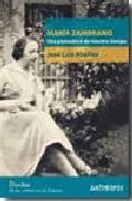 Portada del Libro Maria Zambrano: Una Pensadora De Nuestro Tiempo de Jose Luis Abellan - 9788476587867