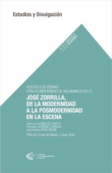 Portada del Libro José Zorrilla De La Modernidad A La Posmodernidad En La Escena de Jose Luis Alonso De Santos - 9788494905971