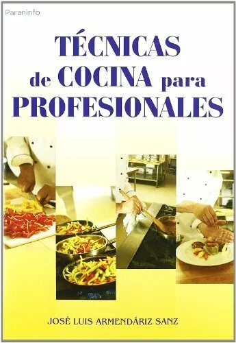 Portada del Libro Tecnicas De Cocina Para Profesionales de Jose Luis Armendariz Sanz - 9788428329293
