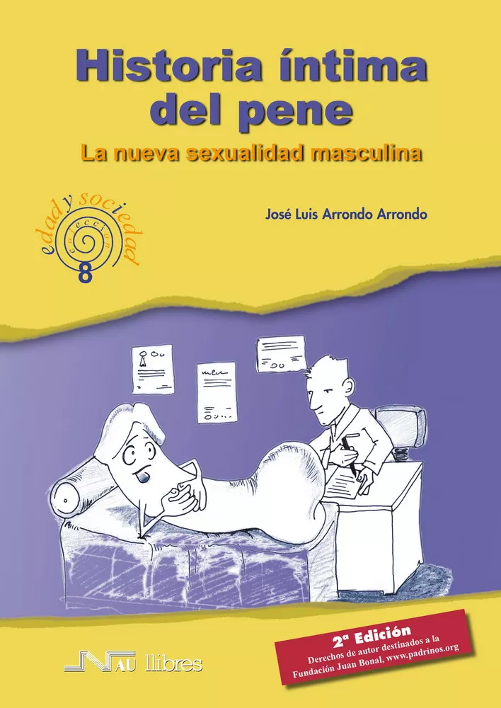 Portada del Libro Historia Intima Del Pene: La Nueva Sexualidad Masculina de Jose Luis Arrondo Arrondo - 9788476427262